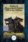 Stories of King Arthur's Knights - Mary MacGregor - 9781515413486