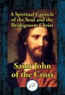 Spiritual Canticle of the Soul and the Bridegroom Christ - Saint John of the Cross - 9781515413592