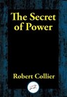 The Secret of Power - Robert Collier - 9781515413929