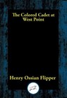 The Colored Cadet at West Point - Henry Ossian Flipper - 9781515416395