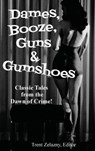 Dames, Booze, Guns & Gumshoes - David Goodis - 9781515426448