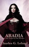 Aradia or the Gospel of the Witches - Charles G Leland - 9781515430926