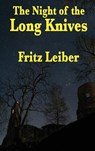 The Night of the Long Knives - Fritz Leiber - 9781515433897