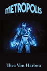 Metropolis - Thea Von Harbou - 9781515448815