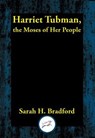 Harriet Tubman, the Moses of Her People - Sarah H. Bradford - 9781515452171