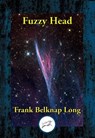 Fuzzy Head - Frank Belknap Long - 9781515460381