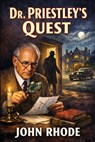 Dr. Priestley Quest: A Positronic Book - John Rhode - 9781515469209