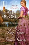 A Lady's Guide to Passion and Property - MOORE,  Kate - 9781516101771