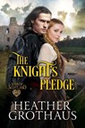 The Knight's Pledge - Heather Grothaus - 9781516107100