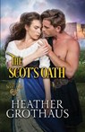 The Scot's Oath - GROTHAUS,  Heather - 9781516107131