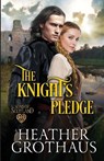 The Knight's Pledge - GROTHAUS,  Heather - 9781516107148
