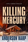 Killing Mercury - Anderson Harp - 9781516109777