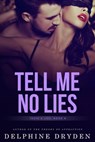 Tell Me No Lies - Delphine Dryden - 9781516351947