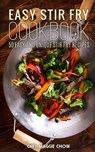 Easy Stir-Fry Cookbook - Chef Maggie Chow - 9781516820450