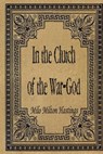 In the Clutch of the War-God - HASTINGS,  Milo Milton - 9781516845309