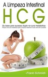 A Limpeza Intestinal Hcg - SCHMIDT,  Frank - 9781516914463