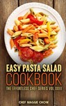 Easy Pasta Salad Cookbook - Chef Maggie Chow - 9781516936892