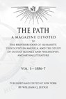 The Path: Volume 1: A Magazine Dedicated to the Brotherhood of Humanity, Theosophy in America, and the Study of Occult Science a - William Quan Judge - 9781516977475
