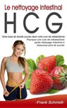 Le Nettoyage Intestinal Hcg - SCHMIDT,  Frank - 9781516983384