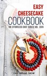 Easy Cheesecake Cookbook - Chef Maggie Chow - 9781517232900