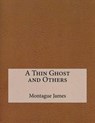 A Thin Ghost and Others - JAMES,  Montague Rhodes - 9781517311469