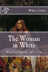 The Woman in White: Unabridged edition - Wilkie Collins - 9781517401887