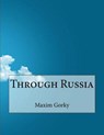 Through Russia - GORKY,  Maxim - 9781517456672