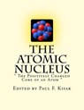 The Atomic Nucleus: " The Positively Charged Core of an Atom " - Paul F. Kisak - 9781517726812