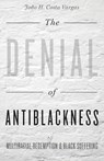 The Denial of Antiblackness - Joao H. Costa Vargas - 9781517900939