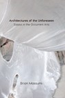 Architectures of the Unforeseen - Brian Massumi - 9781517905965