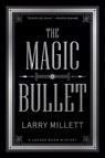 The Magic Bullet - Larry Millett - 9781517910624
