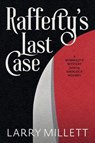 Rafferty's Last Case - Larry Millett - 9781517913113