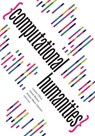 Computational Humanities - Jessica Marie Johnson ; David Mimno ; Lauren Tilton - 9781517915988