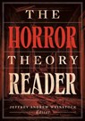 The Horror Theory Reader - Jeffrey Andrew Weinstock - 9781517917814