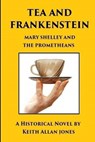Tea and Frankenstein - JONES,  Keith Allan - 9781518709685