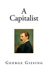 A Capitalist - GISSING,  George - 9781518757464