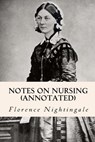 Notes on Nursing (annotated) - Florence Nightingale - 9781519127327