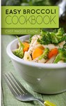 Easy Broccoli Cookbook - Chef Maggie Chow - 9781519159106