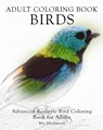 Adult Coloring Book Birds: Advanced Realistic Bird Coloring Book for Adults - Mia Blackwood - 9781519327246