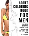 Adult Coloring Book For Men: Realistic Coloring Book of Sexy Women and Hot Girls for Men - Mia Blackwood - 9781519330789