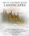 Adult Coloring Book Landscapes: A Stress Management Adult Coloring Book of Landscapes from Around the World - Mia Blackwood - 9781519362155