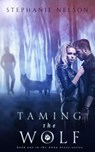 Taming the Wolf - Stephanie Nelson - 9781519926937