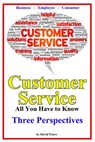 Customer Service - Three Perspectives - David Peters - 9781519937247