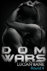 Dom Wars Round 4 - Lucian Bane - 9781519952103