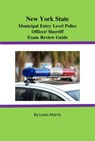 New York State Municipal Entry-level Police Officer/Deputy Sheriff Exam Review - Lewis Morris - 9781519968753