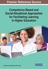 Competency-Based and Social-Situational Approaches for Facilitating Learning in Higher Education - Gabriele I.E. Strohschen ; Kim Lewis - 9781522585114