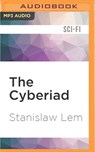 The Cyberiad: Fables for the Cybernetic Age -  - 9781522609056