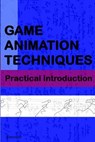 Game Animation Techniques: A Practical Introduction - Kenwright - 9781523210688