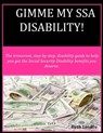 Gimme my SSA Disability!: The step-by-step disability guide to help you get the Social Security Disability benefits you deserve. - Brian a. Losure - 9781523302789
