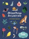 All Good Things Are Wild and Free Sticker Book - Astrid van der Hulst ; Editors of Flow magazine ; Irene Smit - 9781523509386